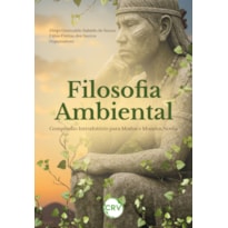 FILOSOFIA AMBIENTAL: COMPÊNDIO INTRODUTÓRIO PARA MODOS E MUNDOS NOVOS