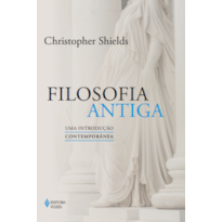 FILOSOFIA ANTIGA: UMA INTRODUÇÃO CONTEMPORÂNEA