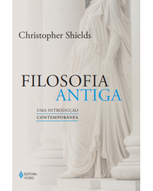 FILOSOFIA ANTIGA: UMA INTRODUÇÃO CONTEMPORÂNEA