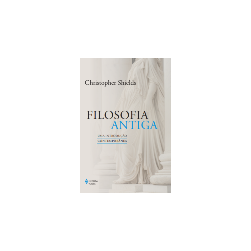 FILOSOFIA ANTIGA: UMA INTRODUÇÃO CONTEMPORÂNEA