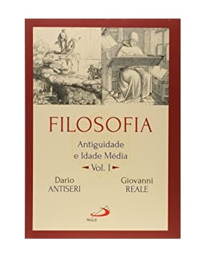 Filosofia: Antiguidade e Idade Média - Vol I: antiguidade e idade média