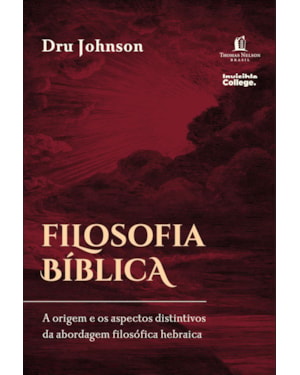 FILOSOFIA BÍBLICA: A ORIGEM E OS ASPECTOS DISTINTIVOS DA ABORDAGEM FILOSÓFICA HEBRAICA