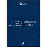 FILOSOFIA CIVIL DE ERIC VOEGELIN, A