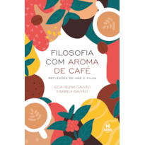 Filosofia com aroma de café: Reflexões de mãe e filha