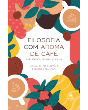 Filosofia com aroma de café: Reflexões de mãe e filha