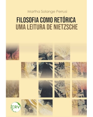 FILOSOFIA COMO RETÓRICA: UMA LEITURA DE NIETZSCHE