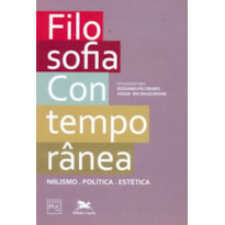 FILOSOFIA CONTEMPORÂNEA - NIILISMO, POLÍTICA, ESTÉTICA