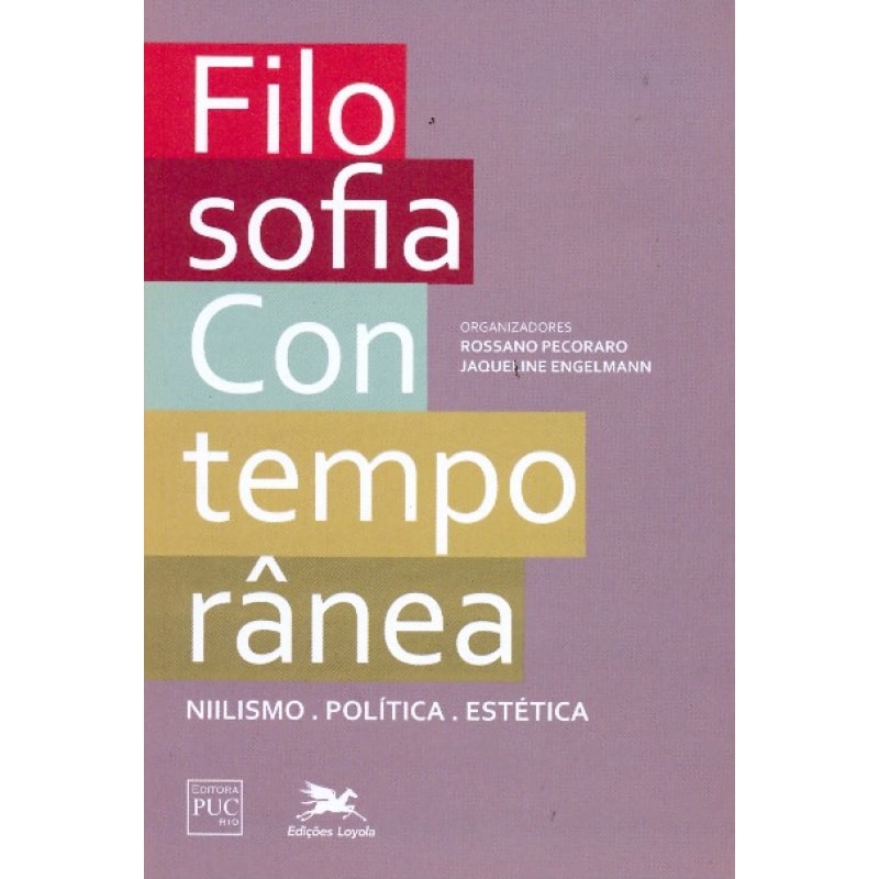 FILOSOFIA CONTEMPORÂNEA - NIILISMO, POLÍTICA, ESTÉTICA