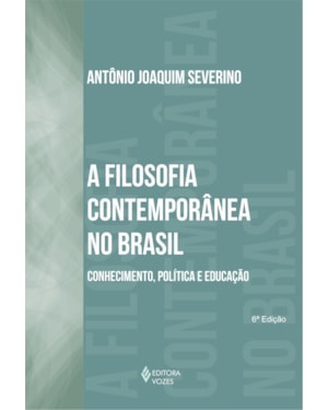 FILOSOFIA CONTEMPORÂNEA NO BRASIL: CONHECIMENTO, POLÍTICA E EDUCAÇÃO