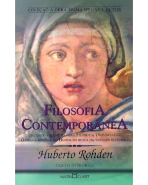 FILOSOFIA CONTEMPORÂNEA: SEGUNDO VOLUME DA OBRA FILOSOFIA UNIVERSAL: O DRAMA MILENAR DO HOMEM EM BUSCA DA VERDADE INTEGRAL