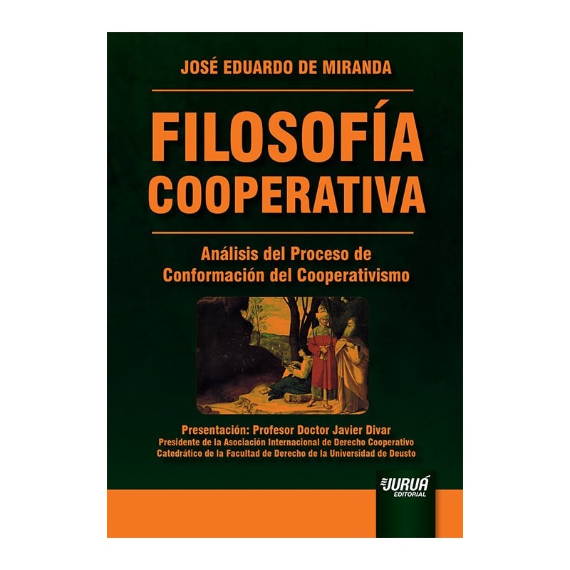 FILOSOFÍA COOPERATIVA - ANÁLISIS DEL PROCESO DE CONFORMACIÓN DEL COOPERATIVISMO - PRESENTACIÓN: PROFESOR DOCTOR JAVIER DIVAR