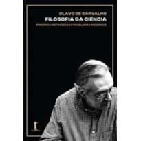FILOSOFIA DA CIÊNCIA - PRINCÍPIOS METAFÍSICOS E PROBLEMAS MODERNOS