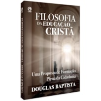 FILOSOFIA DA EDUCAÇÃO CRISTÃ