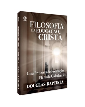 FILOSOFIA DA EDUCAÇÃO CRISTÃ