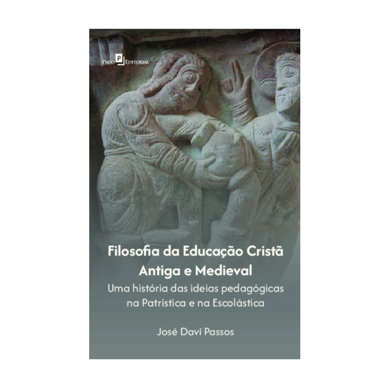 Filosofia da educação cristã antiga e medieval: Uma história das ideias pedagógicas na Patrística e Escolástica
