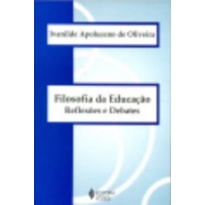 FILOSOFIA DA EDUCAÇÃO - REFLEXÕES E DEBATES