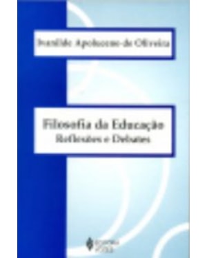 FILOSOFIA DA EDUCAÇÃO - REFLEXÕES E DEBATES