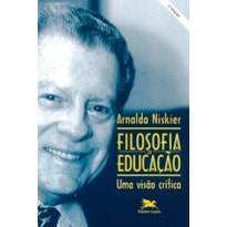 FILOSOFIA DA EDUCAÇÃO: UMA VISÃO CRÍTICA