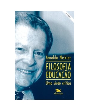 FILOSOFIA DA EDUCAÇÃO: UMA VISÃO CRÍTICA