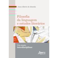 FILOSOFIA DA LINGUAGEM E ESTUDOS LITERÁRIOS: UM ENSAIO INTERDISCIPLINAR