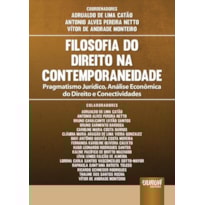 FILOSOFIA DO DIREITO NA CONTEMPORANEIDADE - PRAGMATISMO JURÍDICO, ANÁLISE ECONÔMICA DO DIREITO E CONECTIVIDADES