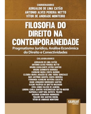 FILOSOFIA DO DIREITO NA CONTEMPORANEIDADE - PRAGMATISMO JURÍDICO, ANÁLISE ECONÔMICA DO DIREITO E CONECTIVIDADES