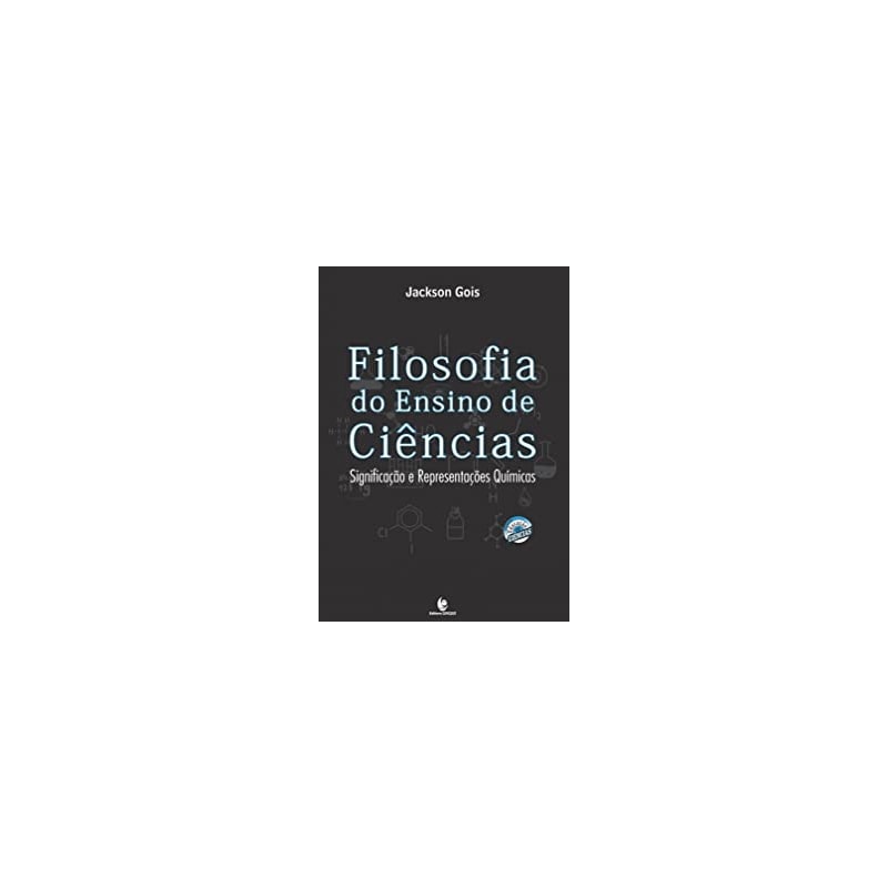 FILOSOFIA DO ENSINO DE CIENCIAS - SIGNIFICAÇAO E REPRESENTAÇOES QUIMICAS