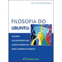 FILOSOFIA DO UBUNTU: VALORES CIVILIZATÓRIOS DAS AÇÕES AFIRMATIVAS PARA O DESENVOLVIMENTO