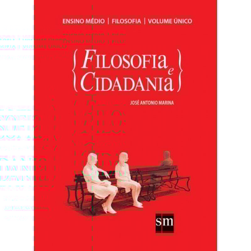 FILOSOFIA E CIDADANIA - VOLUME UNICO