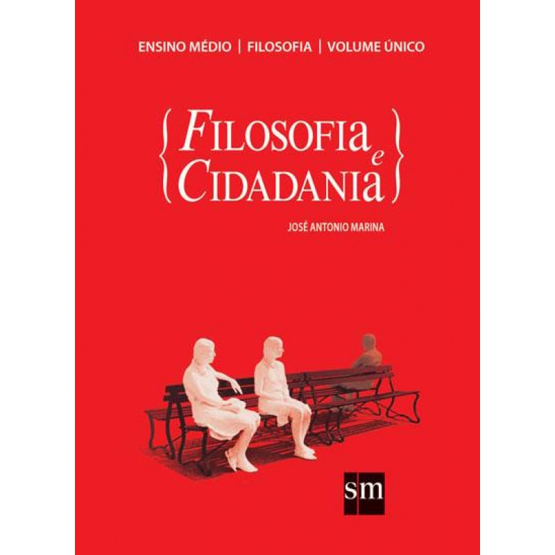 FILOSOFIA E CIDADANIA - VOLUME UNICO