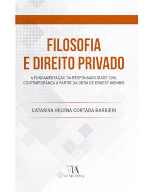 Filosofia e direito privado: a fundamentação da responsabilidade civil contemporânea a partir da obra de Ernest Weinrib