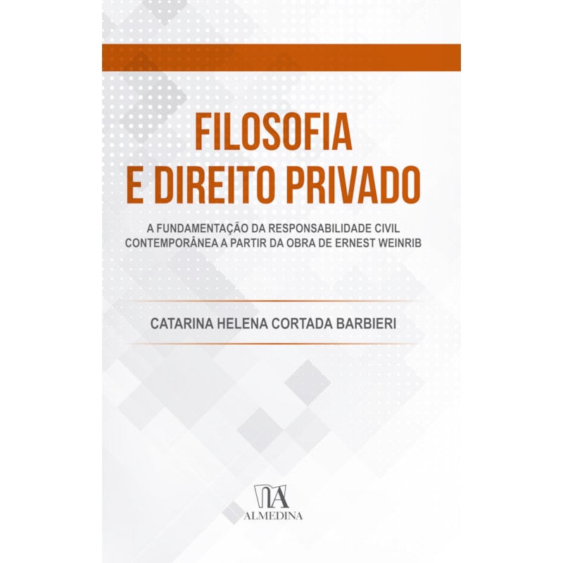 Filosofia e direito privado: a fundamentação da responsabilidade civil contemporânea a partir da obra de Ernest Weinrib