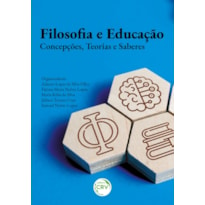 FILOSOFIA E EDUCAÇÃO: CONCEPÇÕES, TEORIAS E SABERES