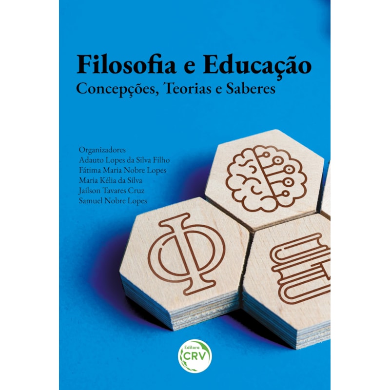 FILOSOFIA E EDUCAÇÃO: CONCEPÇÕES, TEORIAS E SABERES