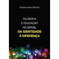 FILOSOFIA E EDUCAÇÃO NO BRASIL - DA IDENTIDADE À DIFERENÇA