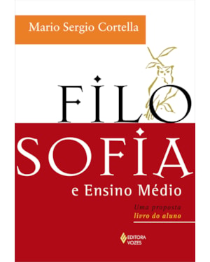 FILOSOFIA E ENSINO MÉDIO - UMA PROPOSTA - LIVRO DO ALUNO