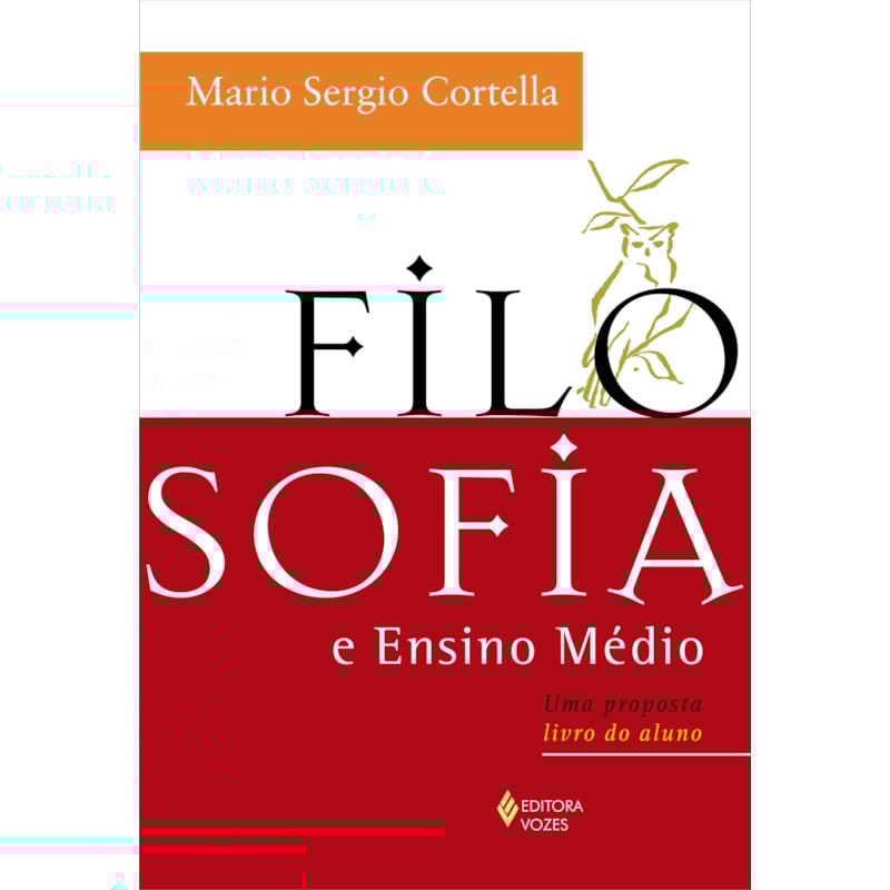 FILOSOFIA E ENSINO MÉDIO - UMA PROPOSTA - LIVRO DO ALUNO