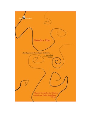 Filosofia e ética: abordagens em tecnologia, ambiente e sociedade