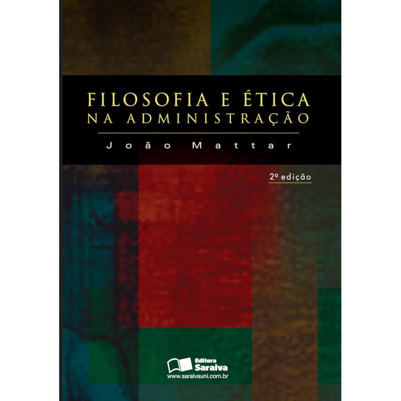 FILOSOFIA E ÉTICA NA ADMINISTRAÇÃO