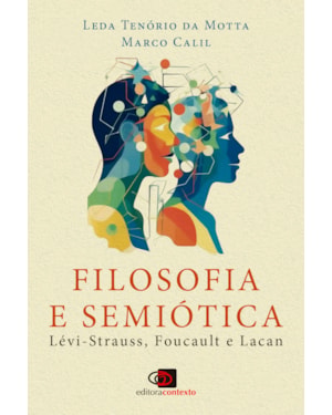 FILOSOFIA E SEMIÓTICA: LÉVI-STRAUSS, FOUCAULT E LACAN