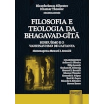 FILOSOFIA E TEOLOGIA DA BHAGAVAD-GITA - HINDUÍSMO E VAISHNAVISMO DE CAITANYA - HOMENAGEM A HOWARD J. RESNICK