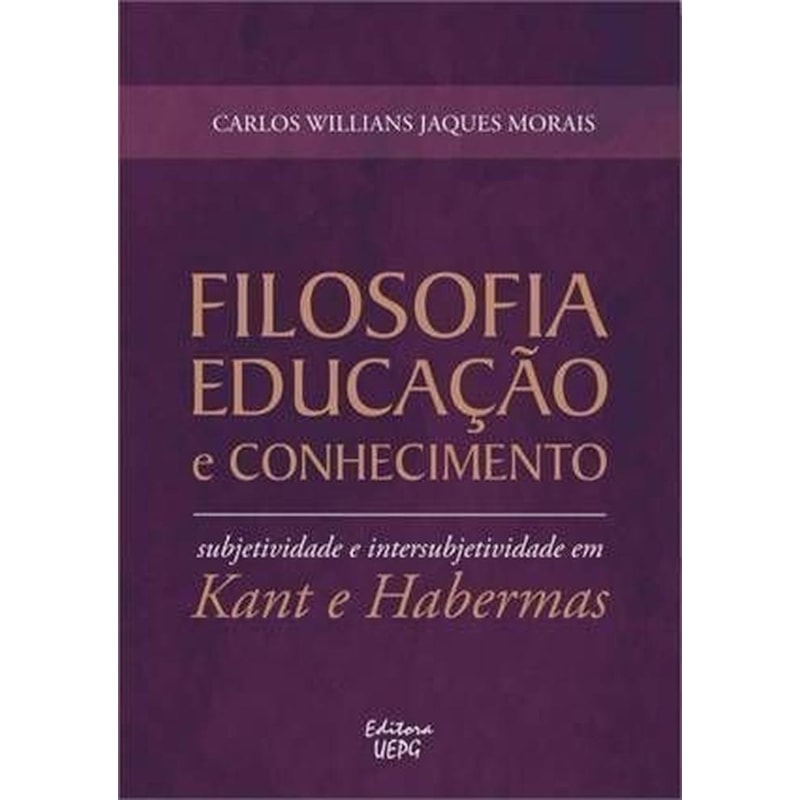 FILOSOFIA, EDUCACAO E CONHECIMENTO: SUBJETIVIDADE E INTERSUBJETIVIDADE EM K - 1
