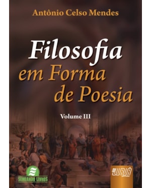 FILOSOFIA EM FORMA DE POESIA - VOLUME III