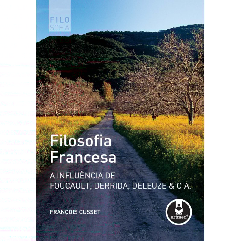 FILOSOFIA FRANCESA: A INFLUÊNCIA DE FOUCAULT, DERRIDA, DELEUZE & CIA.