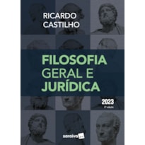 FILOSOFIA GERAL E JURÍDICA - 8ª EDIÇÃO 2023