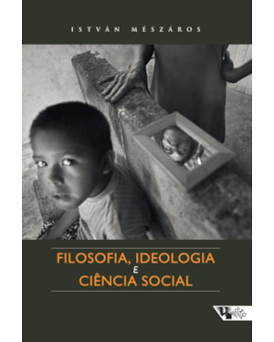 Filosofia, ideologia e ciência social: ensaios de negação e afirmação