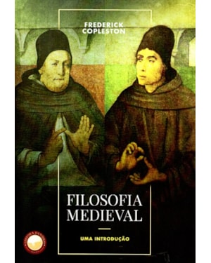 FILOSOFIA MEDIEVAL. UMA INTRODUÇÃO
