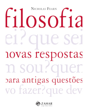FILOSOFIA: NOVAS RESPOSTAS PARA ANTIGAS QUESTÕES