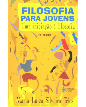FILOSOFIA PARA JOVENS - UMA INICIAÇÃO À FILOSOFIA