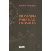 FILOSOFIA... PARA NÃO FILÓSOFOS
